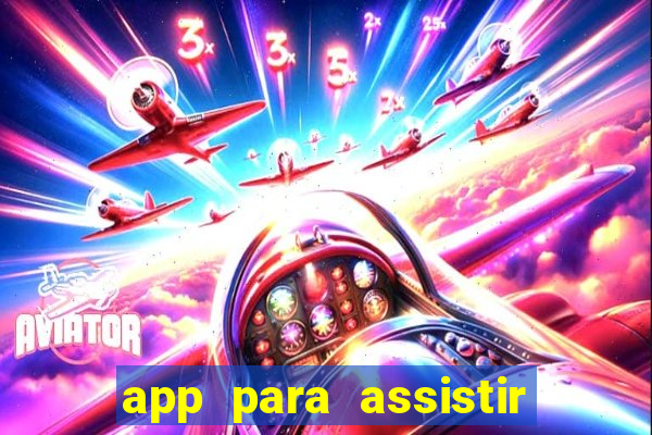 app para assistir todos os jogos de futebol